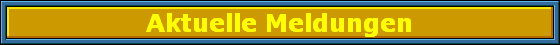 Aktuelle Meldungen